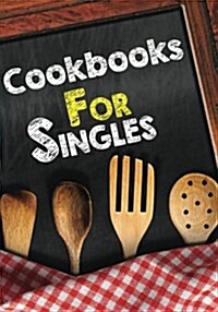 Cookbooks for Singles: Blank Recipe Cookbook Journal V1 (Paperback)