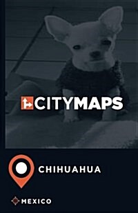 City Maps Chihuahua Mexico (Paperback)