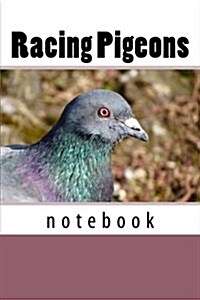 Racing Pigeons: 150 Page Lined Notebook (Paperback)