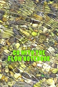 Go with the Flow Notebook (Paperback)