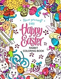 Easter Rabbit Coloring Book: Designs for Adults, Teens, Kids and Children of All Ages (Paperback)