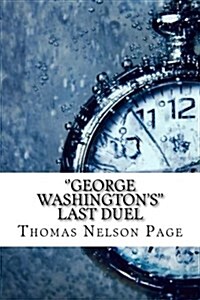 George WashingtonS Last Duel (Paperback)