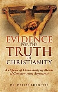 Evidence for the Truth of Christianity (Hardcover)