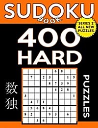 Sudoku Book 400 Hard Puzzles: Sudoku Puzzle Book with Only One Level of Difficulty (Paperback)
