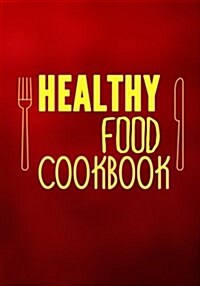 Healthy Food Cookbook: Blank Recipe Cookbook Journal V2 (Paperback)