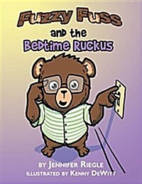 Fuzzy Fuss and the Bedtime Ruckus (Paperback)