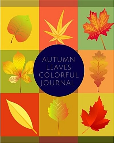Autumn Leaves Colorful Journal: 160 Page Lined Journal for Your Thoughts, Ideas, and Inspiration (8x10) (Paperback)