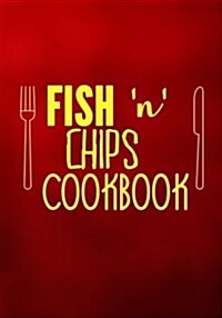 Fish n Chips Cookbook: Blank Recipe Cookbook Journal V2 (Paperback)