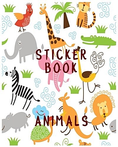 Sticker Book Animals: Blank Permanent Sticker Book (Paperback)
