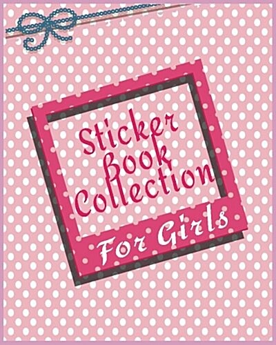 Sticker Book Collection for Girls: Blank Permanent Sticker Book (Paperback)