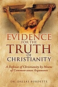 Evidence for the Truth of Christianity (Paperback)