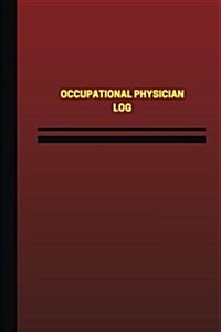 Occupational Physician Log (Logbook, Journal - 124 Pages, 6 X 9 Inches): Occupational Physician Logbook (Red Cover, Medium) (Paperback)