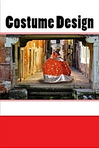 Costume Design: 150 Page Lined Notebook (Paperback)