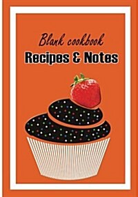 Blank Cookbook: Recipes & Notes: 7x10 strawberry Cupcake with 100 Pages Blank Recipe Paper for Jotting Down Your Recipes (Paperback)