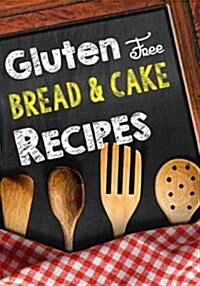 Gluten Free Bread & Cake Recipes: Blank Recipe Cookbook Journal V1 (Paperback)