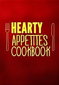 Hearty Appetites Recipes: Blank Recipe Cookbook Journal V2 (Paperback)