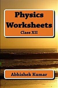 Physics Worksheets: Class XII (Paperback)