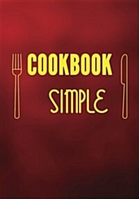 Cookbook Simple: Blank Recipe Cookbook Journal V2 (Paperback)