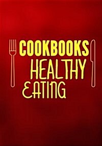 Cookbooks Healthy Eating: Blank Recipe Cookbook Journal V2 (Paperback)