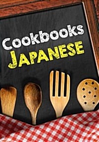 Cookbooks Japanese: Blank Recipe Cookbook Journal V1 (Paperback)
