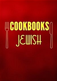 Cookbooks Jewish: Blank Recipe Cookbook Journal V2 (Paperback)