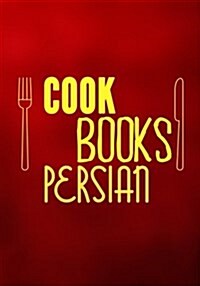 Cookbooks Persian: Blank Recipe Cookbook Journal V2 (Paperback)
