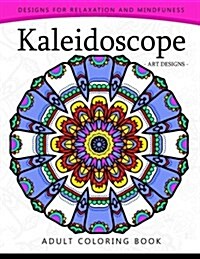 Kaleidoscope Coloring Book for Adults: An Adult Coloring Book Mandala with Doodle (Paperback)