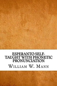 Esperanto Self-Taught with Phonetic Pronunciation (Paperback)
