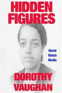Hidden Figures: Dorothy Vaughan (Paperback)