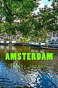 Amsterdam: 150 Page Lined Travel Journal (Paperback)