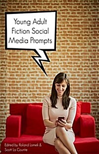 Young Adult Fiction Social Media Prompts: 350+ Prompts for Authors (for Blogs, Facebook, and Twitter) (Paperback)