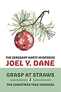 The Sergeant Harty Mysteries, Volume 2: Grasp at Straws / The Christmas Tree Murders (Paperback)