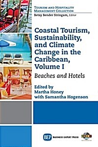 Coastal Tourism, Sustainability, and Climate Change in the Caribbean, Volume I: Beaches and Hotels (Paperback)