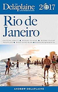 Rio de Janeiro -The Delaplaine 2017 Long Weekend Guide (Paperback)