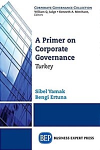 A Primer on Corporate Governance: Turkey (Paperback)