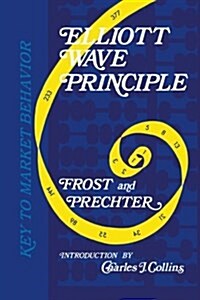 Elliott Wave Principle: Key to Market Behavior (Paperback)