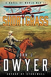 Shortgrass: A Novel of World War II (Paperback)