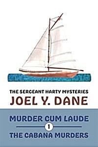 The Sergeant Harty Mysteries, Volume 1: Murder Cum Laude / The Cabana Murders (Paperback)