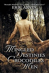 The Mingled Destinies of Crocodiles and Men (Paperback, 2, Second Edition)