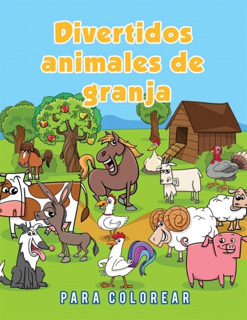 Divertidos Animales de Granja Para Colorear (Paperback)
