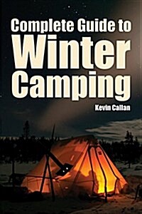 Complete Guide to Winter Camping (Paperback)