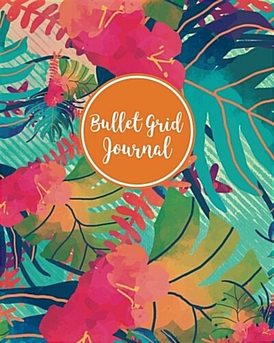 Bullet Grid Journal: Tropical Pattern, 150 Dot-Grid Pages, 8-X10- (Paperback)