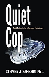 Quiet Cop: Social Tactics for Law Enforcement Professionals (Paperback)