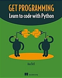 Get Programming: Learn to Code with Python (Paperback)