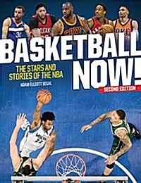Basketball Now!: The Stars and Stories of the NBA (Paperback, 2)
