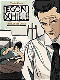 Egon Schiele: His Life and Death (Hardcover)