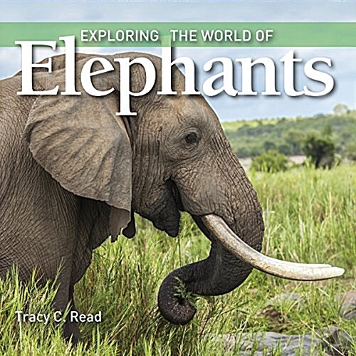 Exploring the World of Elephants (Hardcover)