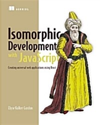 Isomorphic Web Applications: Universal Development with React (Paperback)