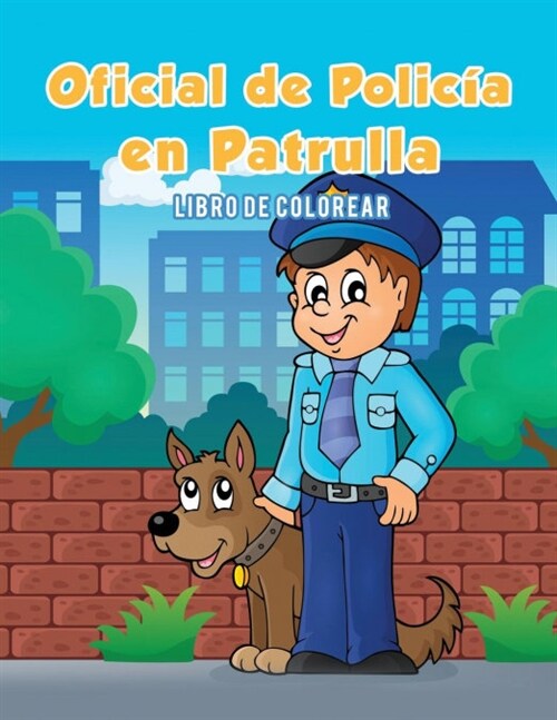 Oficial de Polic? en Patrulla: Libro de colorear (Paperback)