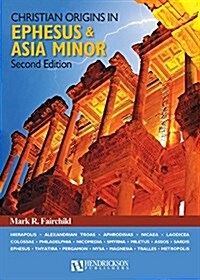 Christian Origins in Ephesus and Asia Minor (Hardcover)